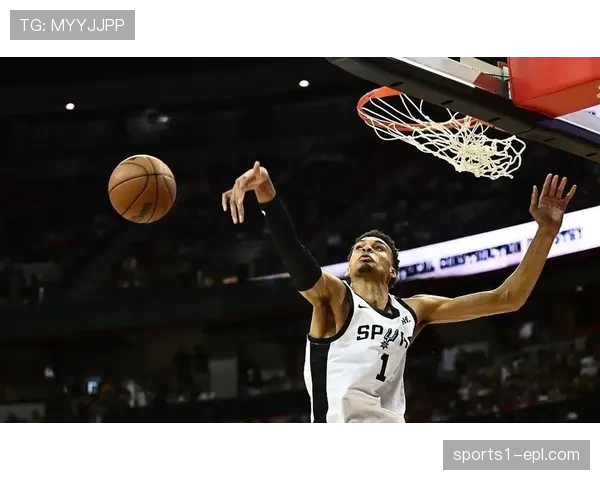 文班亚马狂砍27分助力马刺季前赛全胜展现超凡潜力